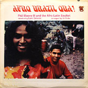 PHIL MOORE III AND THE AFRO LATIN SOULTET / Afro Brazil Oba!